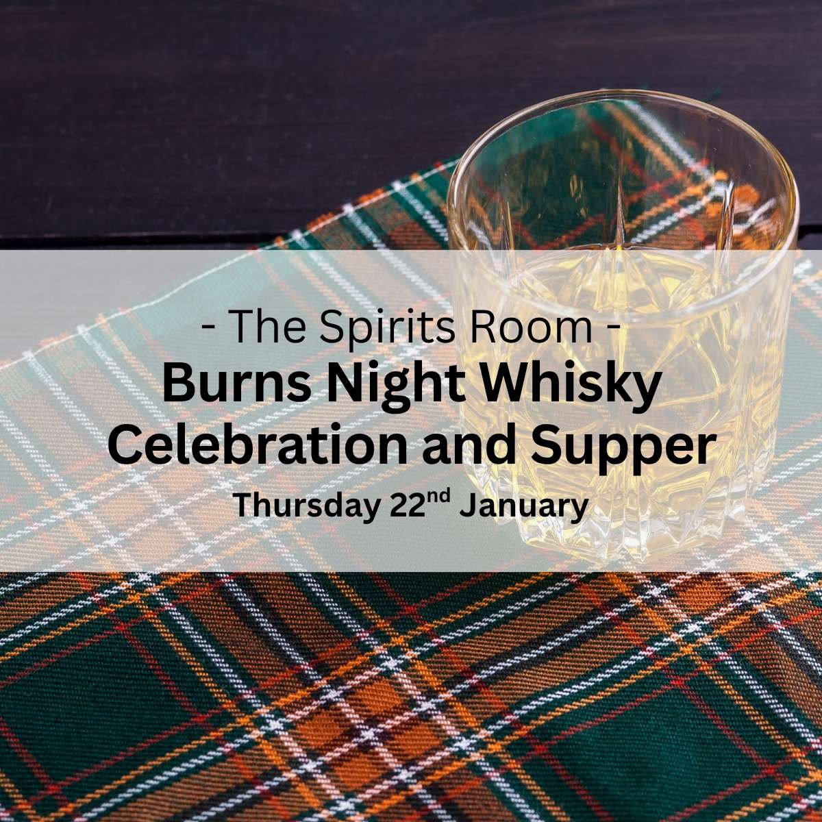 Burns Night Celebration: Whisky and Supper - Thursday 22nd January 2026