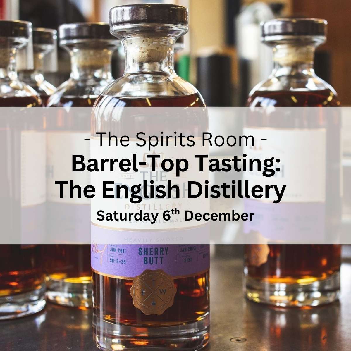 Barrel-Top Tasting: English Distillery - Saturday 6th December