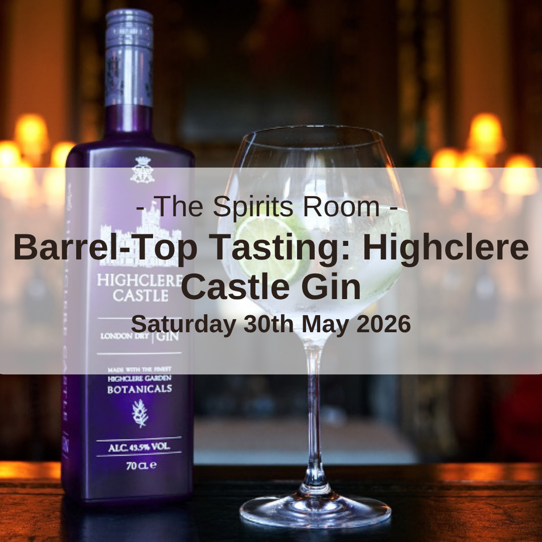 Barrel-Top Tasting: Highclere Castle Gin - Saturday 30th May 2026