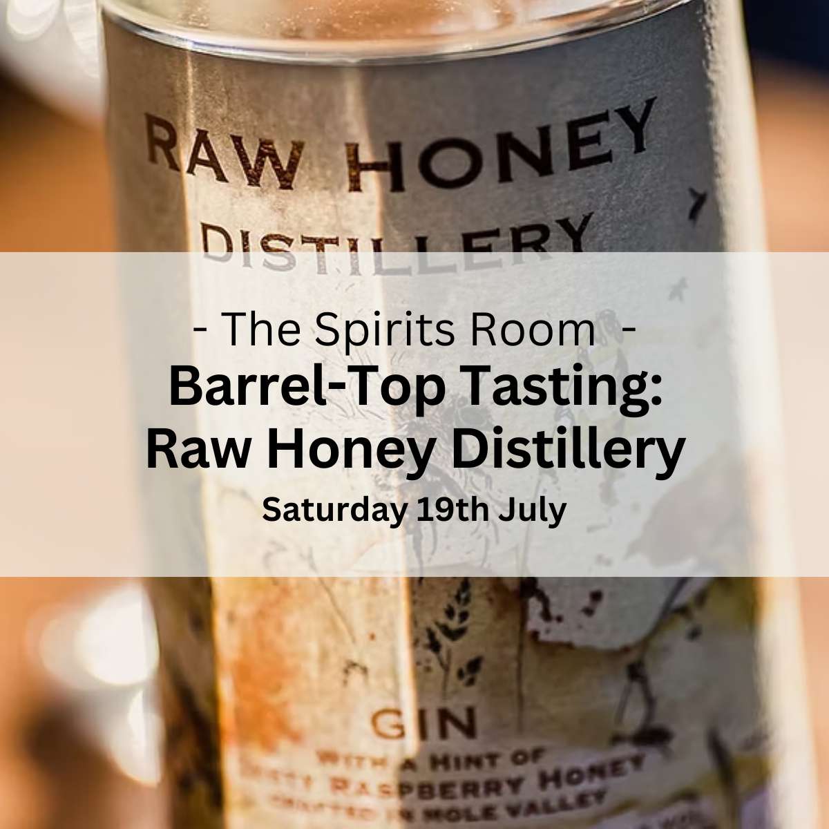 Barrel-Top Tasting: Raw Honey - Saturday 19th July