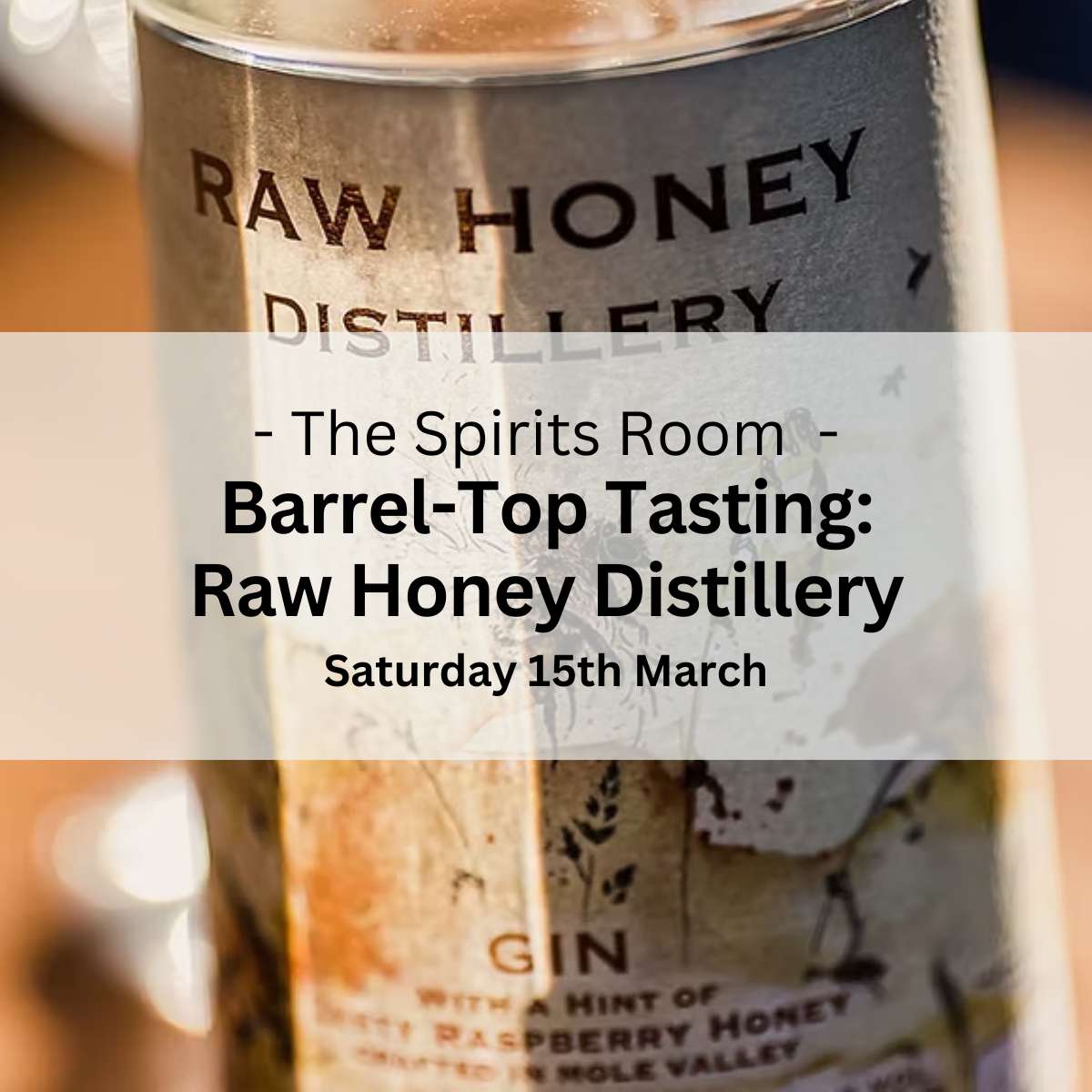 Barrel-Top Tasting: Raw Honey - Saturday 15th March