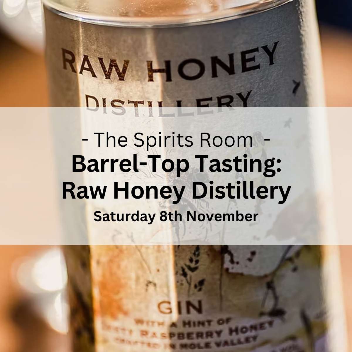 Barrel-Top Tasting: Raw Honey - Saturday 8th November