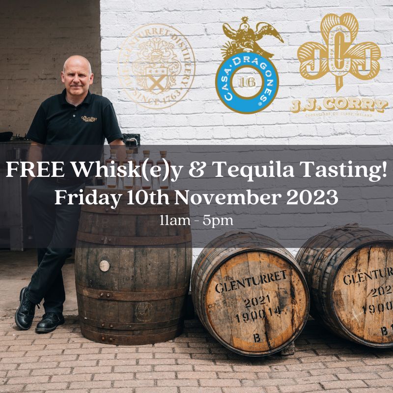 Barrel-Top Whisky &amp; Tequila Tasting with Glenturret, Casa Dragones &amp; J.J. Corry - Friday 10th November