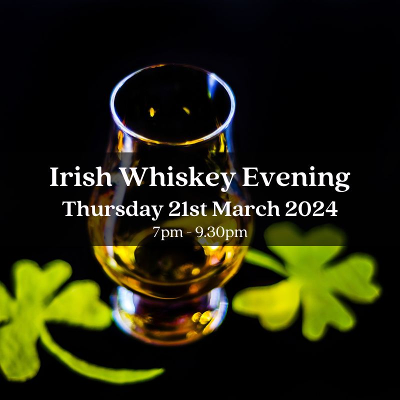 Irish Whiskey Evening - Thursday 21st March 2024