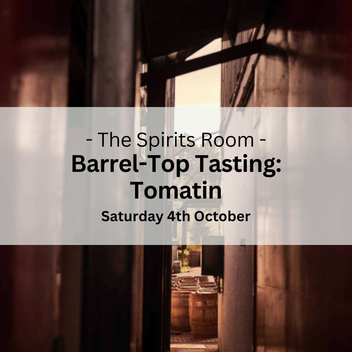 Barrel-Top Tasting: Tomatin - Saturday 4th October