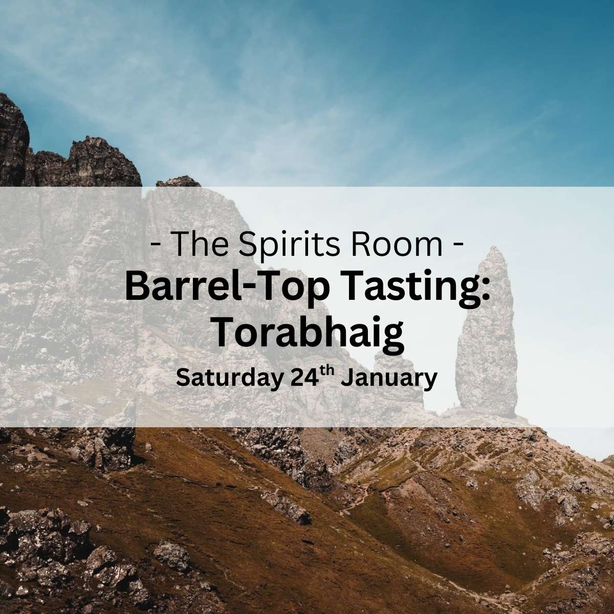 Barrel-Top Tasting: Torabhaig - Saturday 24th January