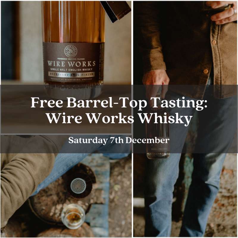 Barrel-Top Tasting with Wire Works Whisky - Saturday 7th December