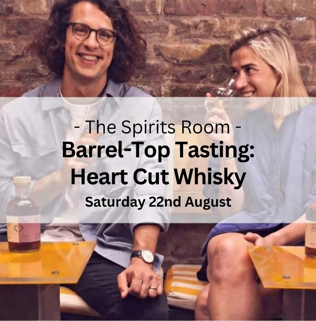 Barrel-Top Tasting: Heart Cut Whisky - Saturday 22nd August 2026