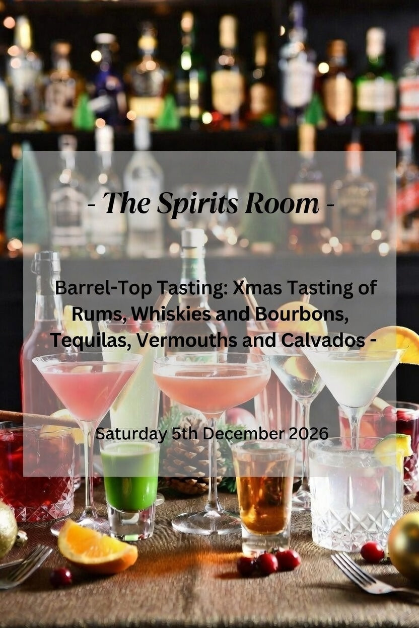 Barrel-Top Tasting: Xmas Tasting of Rums,Whiskies and Bourbons, Tequilas, Vermouths and Calvados - Saturday 5th December 2026