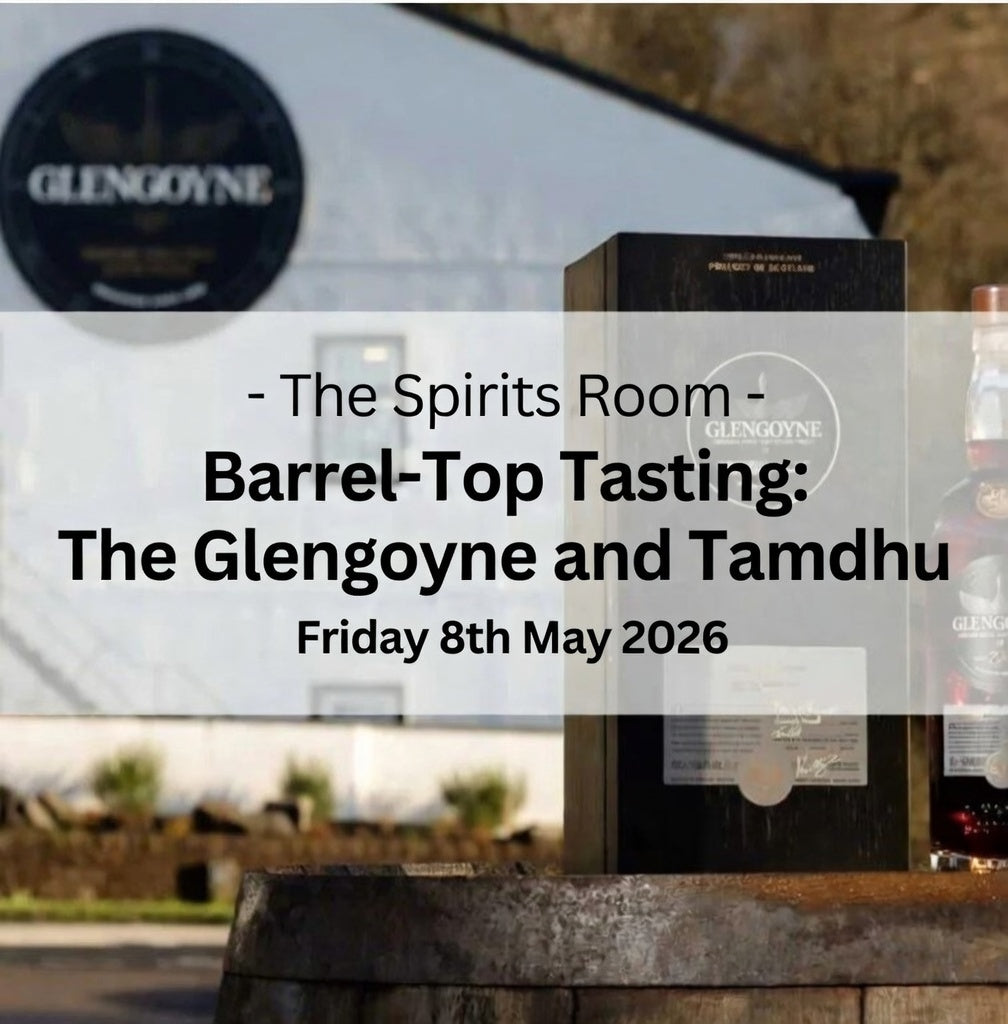 Barrel-Top Tasting: The Glengoyne and Tamdhu Whiskies - Friday 8th May 2026