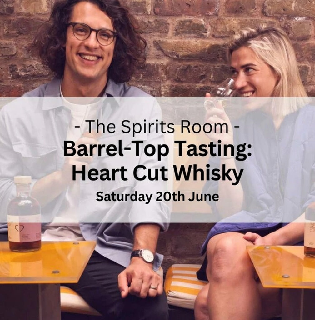 Barrel-Top Tasting: Heart Cut Whisky - Saturday 20th June 2026