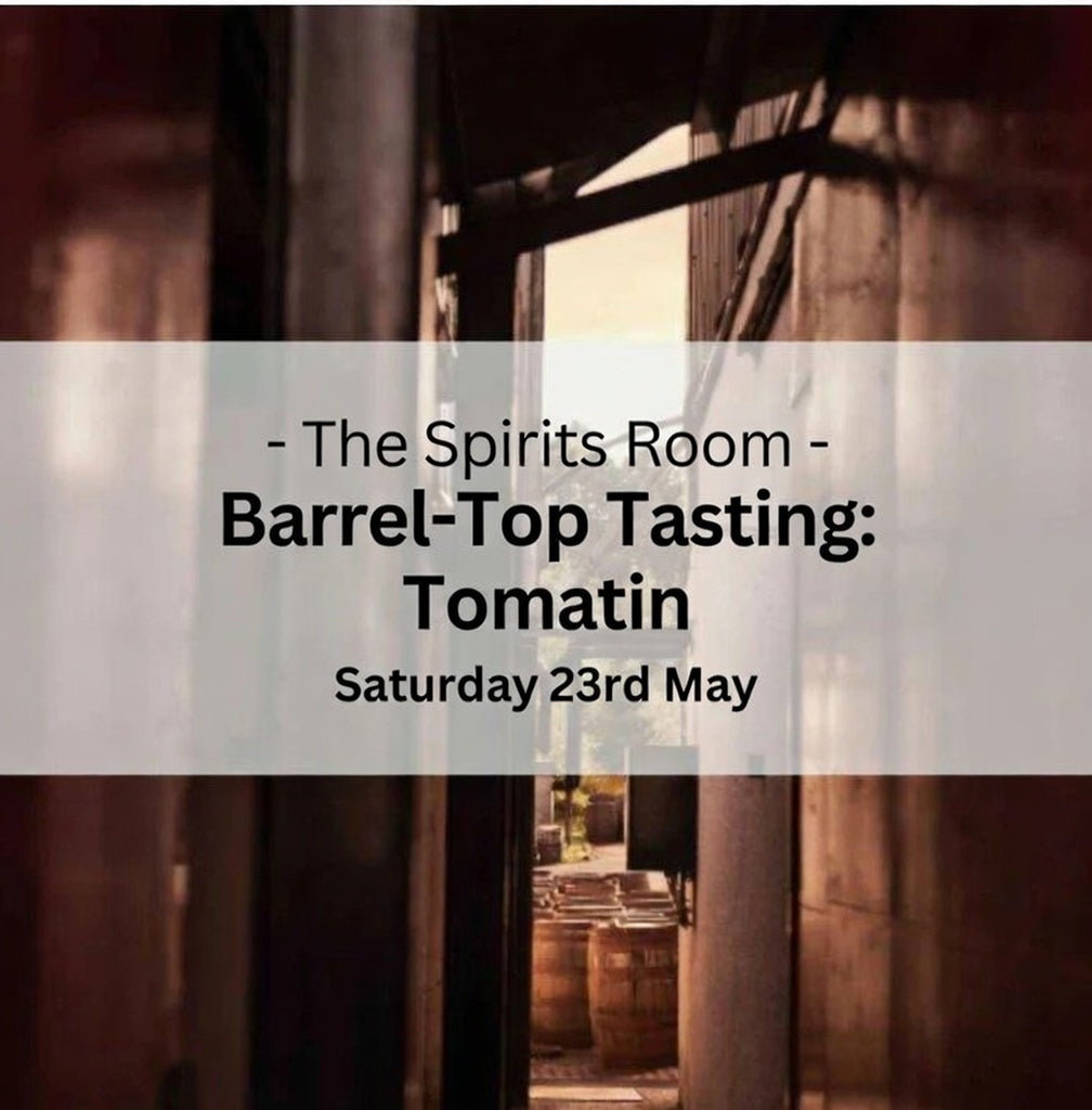 Barrel-Top Tasting: Tomatin - Saturday 23rd May 2026